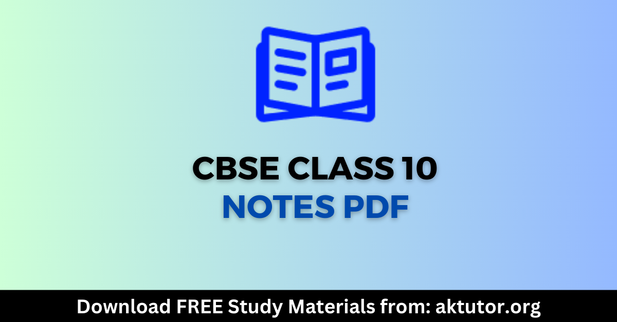 CBSE Class 10 Notes PDF