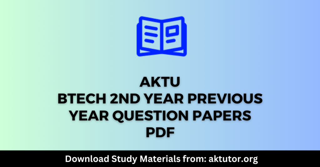 AKTU BTech 2nd Year Previous Year Question Papers PDF Free Download ...