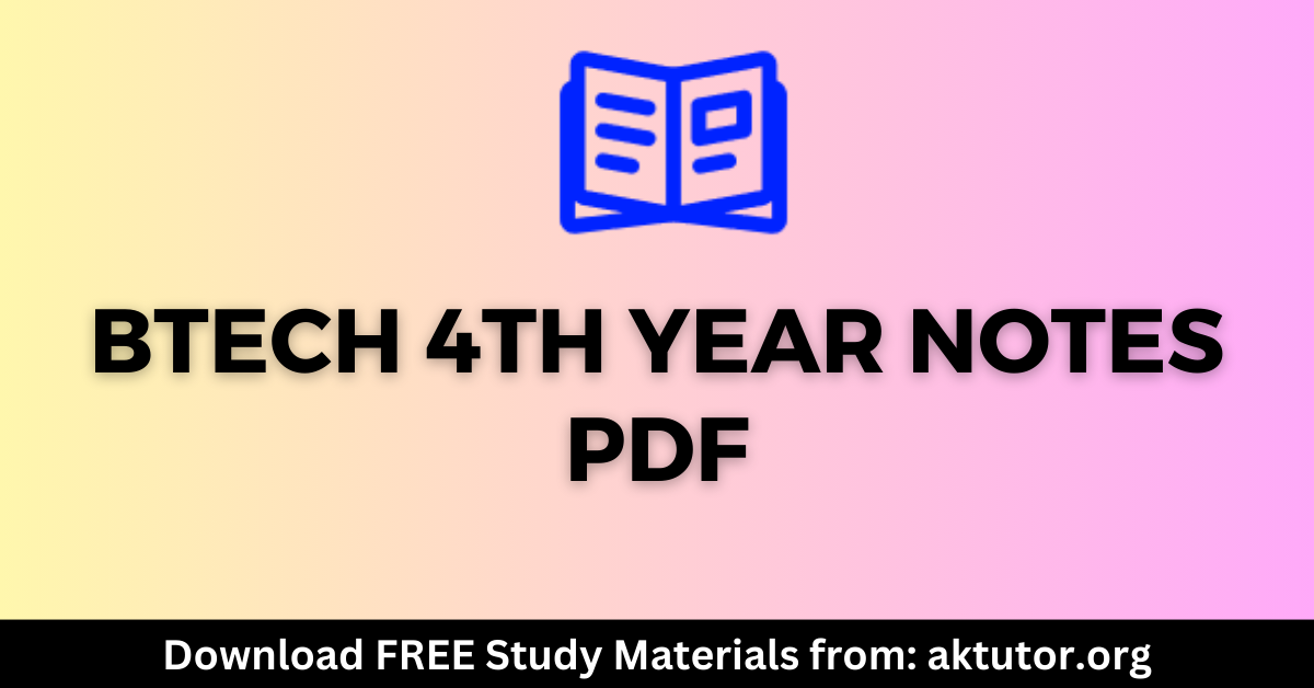 BTech 4th Year notes pdf