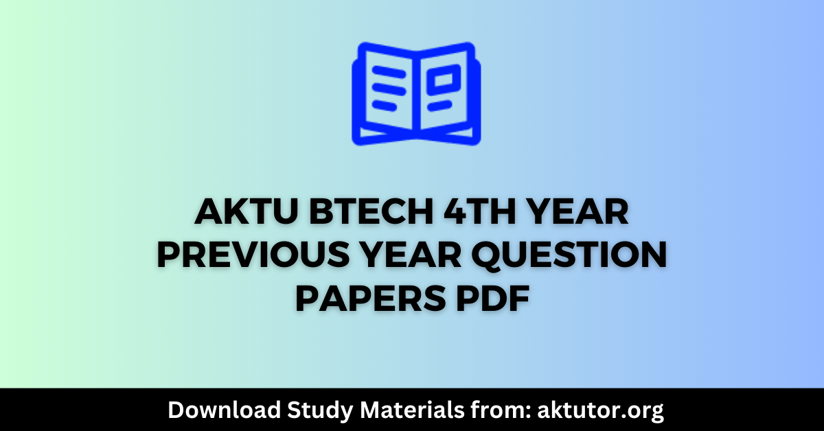 BTech 4th year Previous Year Question Papers