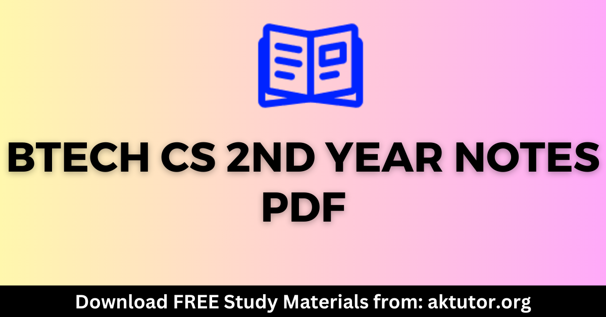 BTech CS 2nd Year notes pdf